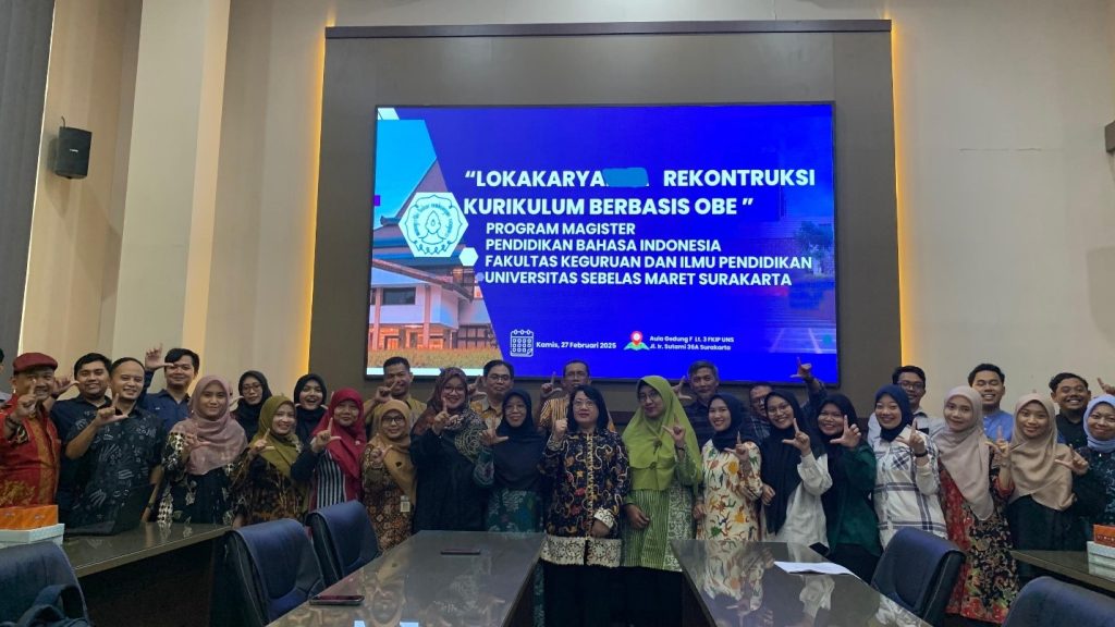 LOKAKARYA REKONTRUKSI KURIKULUM BERBASIS OBE PROGRAM MAGISTER PENDIDIKAN BAHASA INDONESIA FKIP UNS